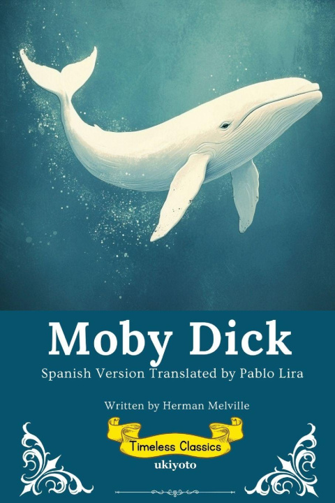 Kniha Moby Dick Spanish Version | Timeless Classics Herman Melville