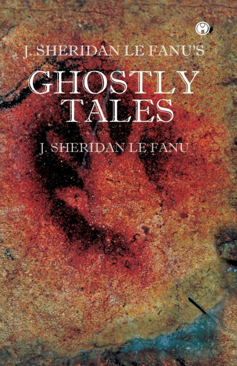 Βιβλίο J. S. Le Fanu's Ghostly Tales J. Sheridan Le Fanu