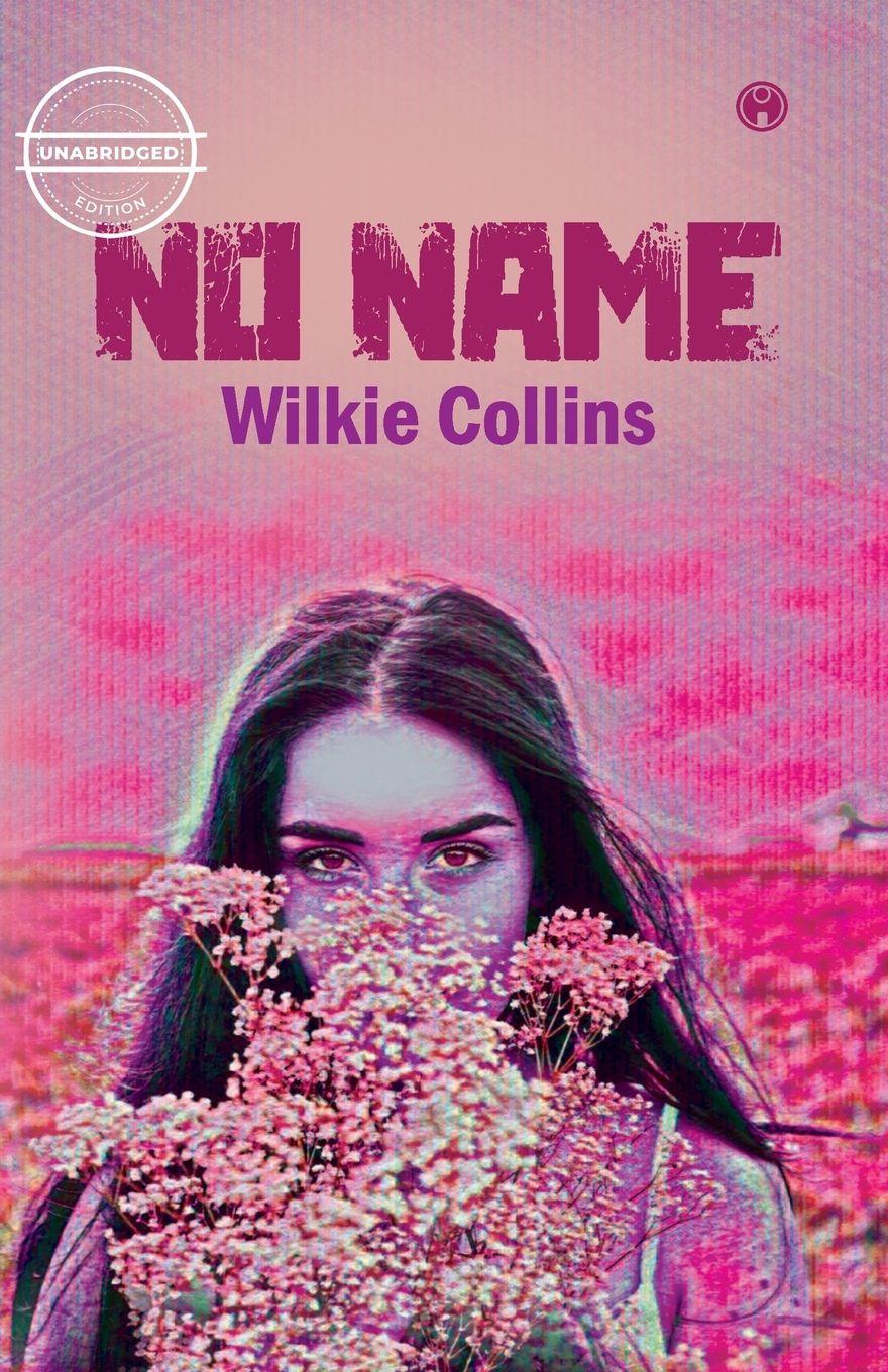 Книга No Name (unabridged) Wilkie Collins