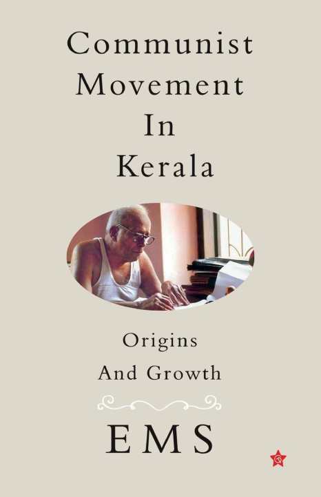 Knjiga Communist Movement in Kerala Origins and Growth Praveen E M S