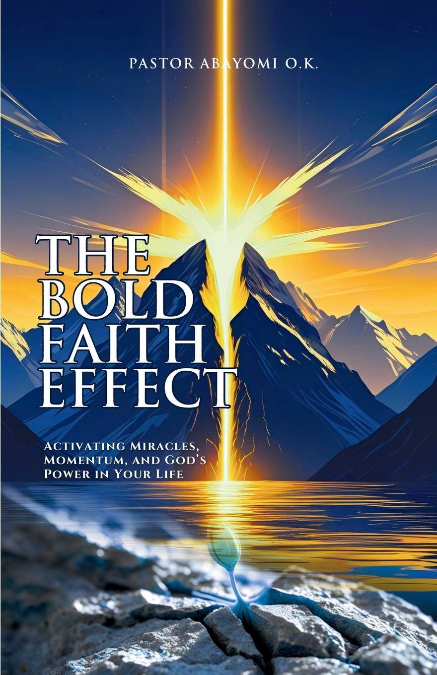 Kniha The Bold Faith Effect Abayomi Olayinka Koledowo