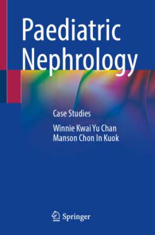 Kniha Paediatric Nephrology Winnie Kwai Yu Chan