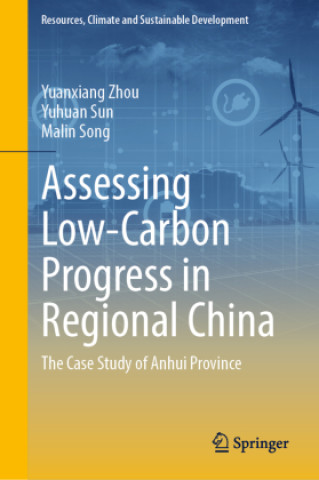 Βιβλίο Assessing Low-Carbon Progress in Regional China Yuanxiang Zhou