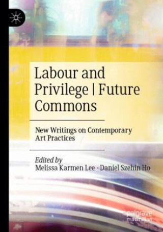 Kniha Labour and Privilege | Future Commons Daniel Szehin Ho