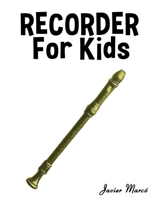 Kniha Recorder for Kids Javier Marcó