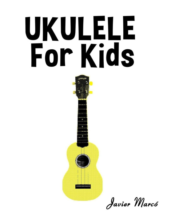 Book Ukulele for Kids Javier Marcó
