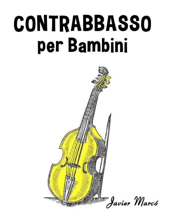 Kniha Contrabbasso per Bambini Javier Marcó
