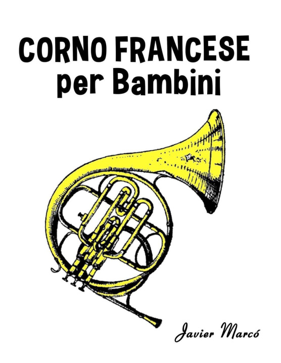 Knjiga Corno Francese per Bambini Javier Marcó