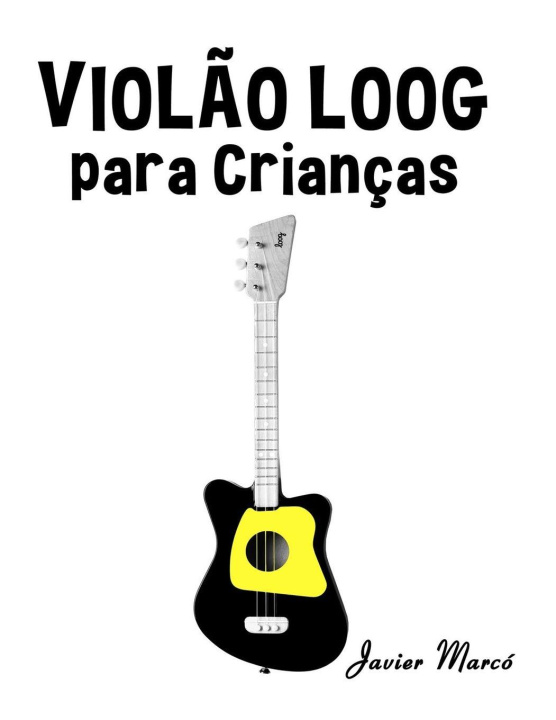 Knjiga Violão Loog para Crianças Javier Marcó
