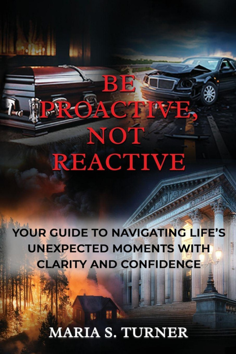 Kniha Be Proactive, Not Reactive Maria S. Turner