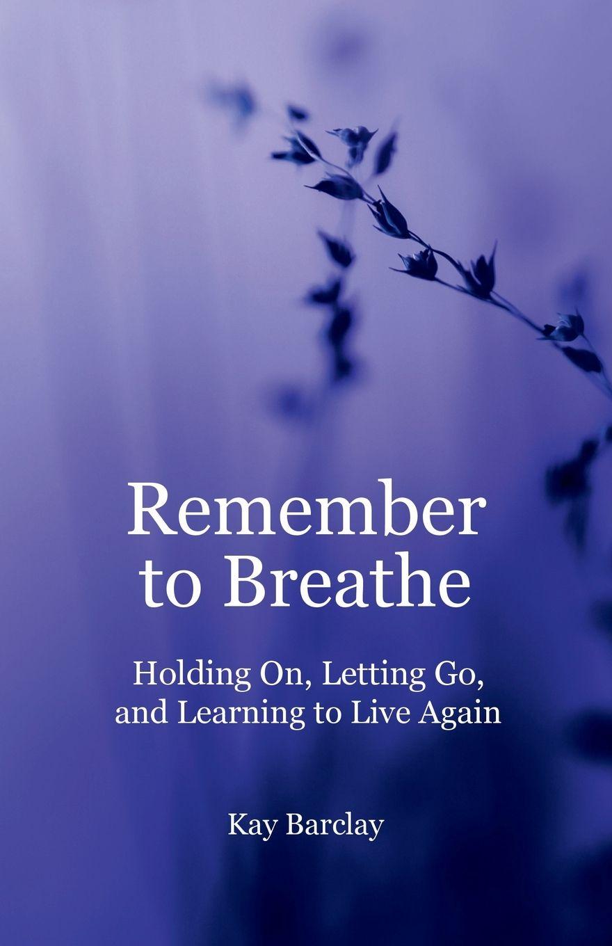 Kniha Remember to Breathe Kay Barclay