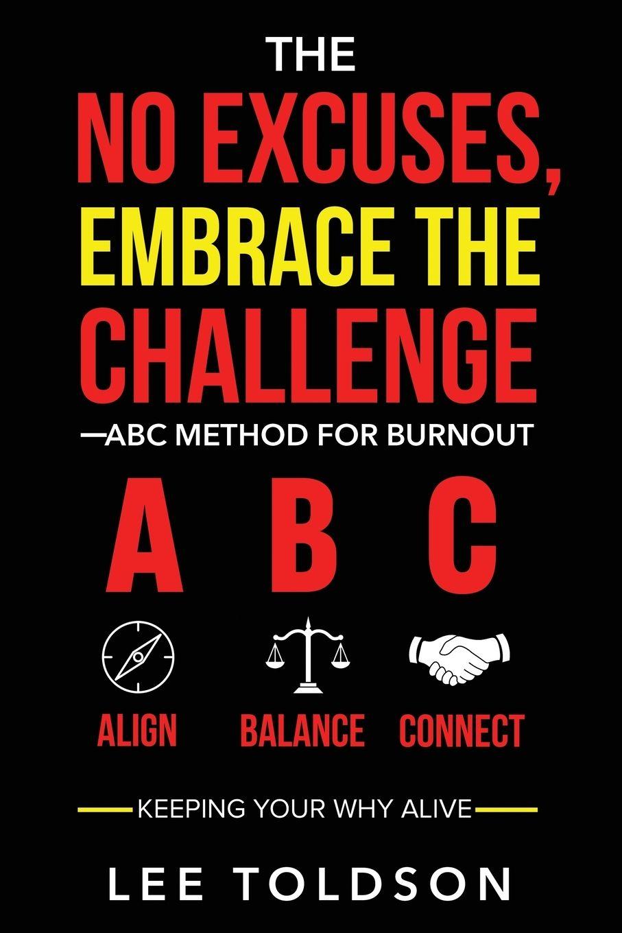 Kniha The No Excuses, Embrace The Challenge ABC Method For Burnout Lee Toldson