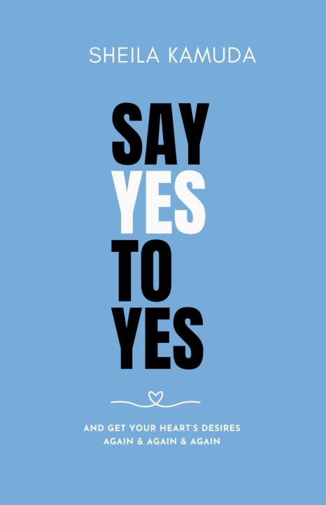 Βιβλίο Say Yes to Yes Sheila Kamuda