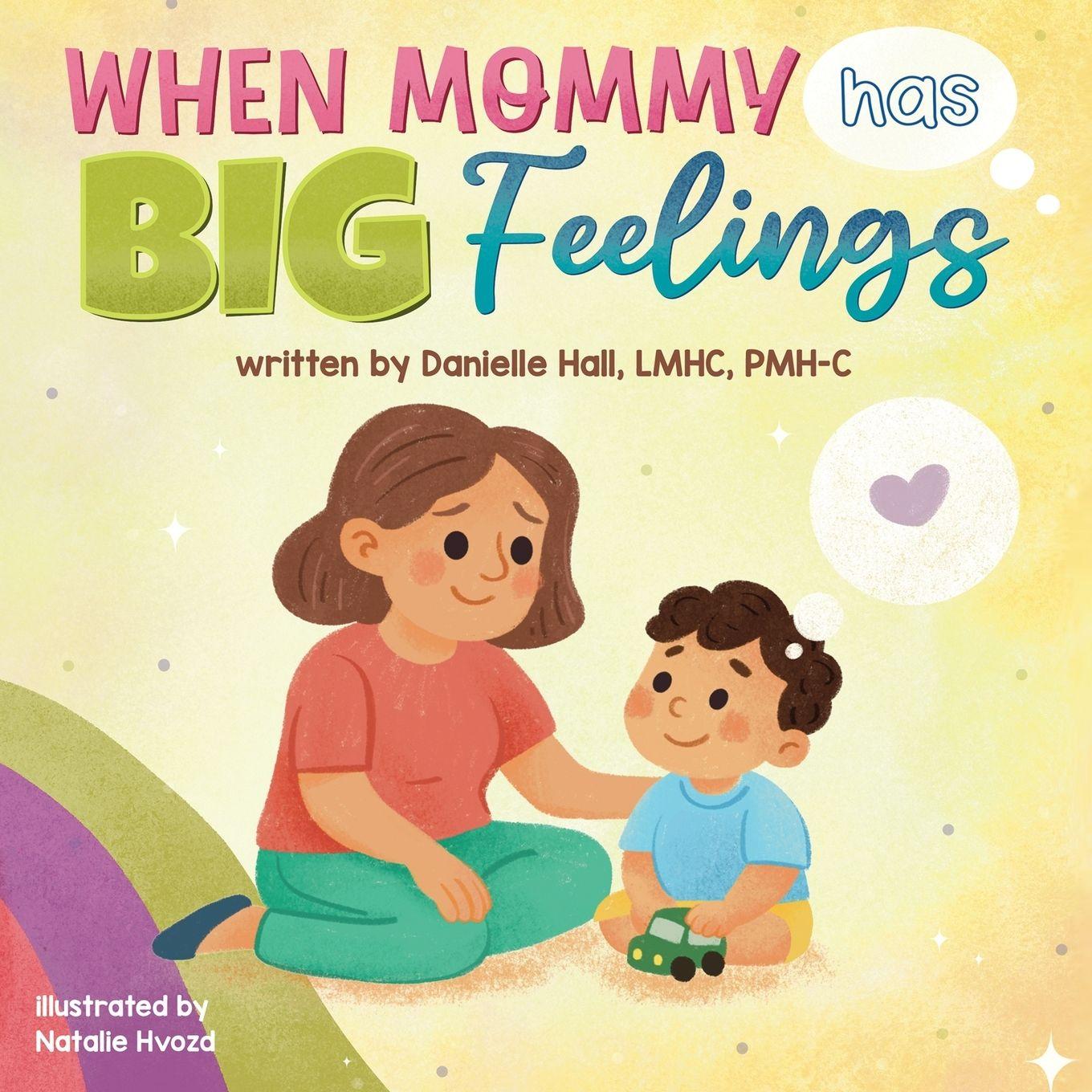 Knjiga When Mommy Has Big Feelings Danielle Hall