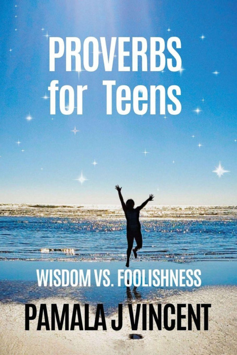 Knjiga Proverbs for Teens Pamala J Vincent