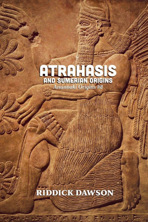 Könyv Atrahasis and Sumerian Origins Riddick Dawson