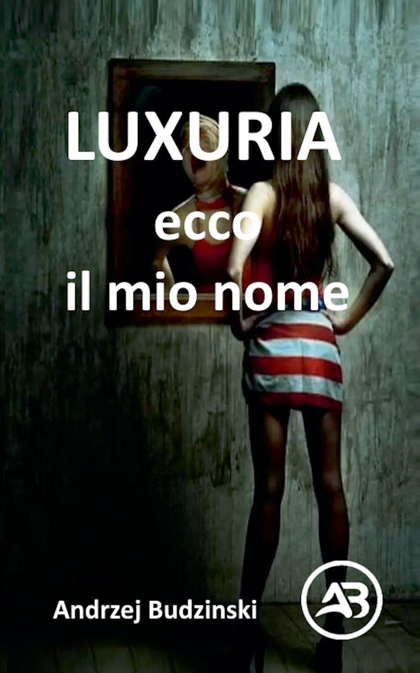 Книга LUXURIA. Ecco il mio nome Andrzej Budzinski