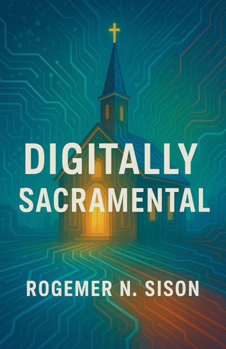Книга Digitally Sacramental Rogemer Sison