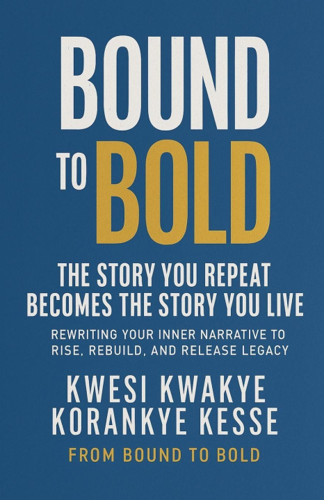 Kniha Bound To Bold KWESI KWAKYE KORANKYE KESSE