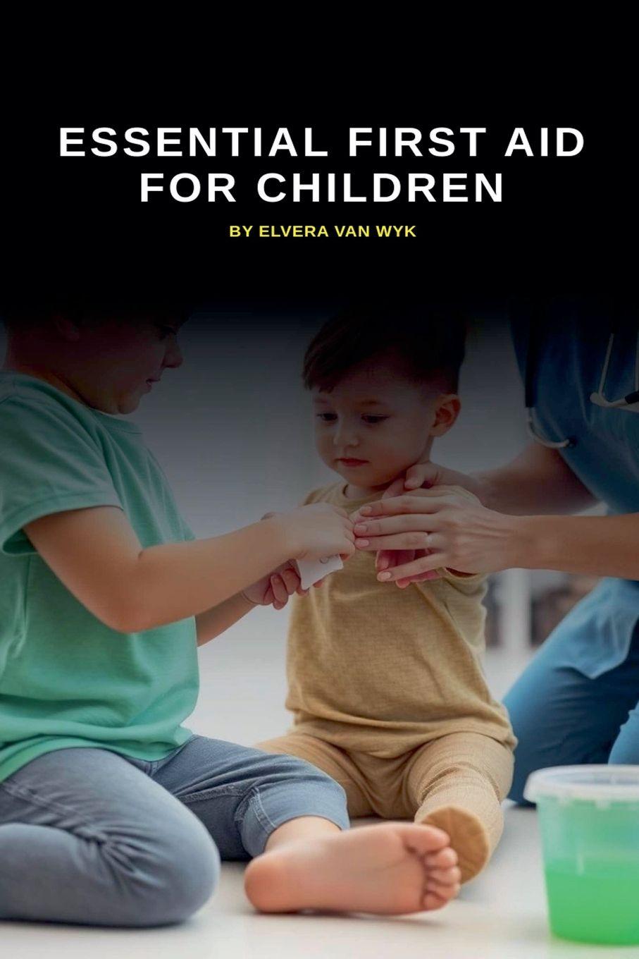 Βιβλίο Essential First Aid for Children Elvera van Wyk