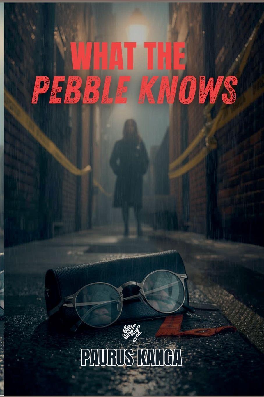 Книга What the pebble knows Paurus Kanga