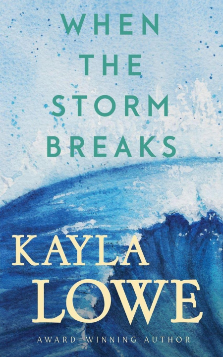 Knjiga When the Storm Breaks Kayla Lowe