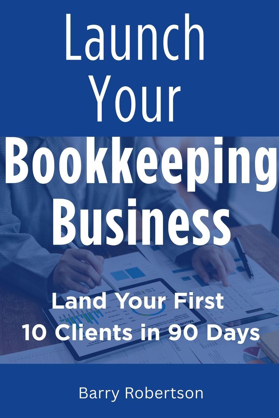 Книга Launch Your Bookkeeping Business Barry Robertson