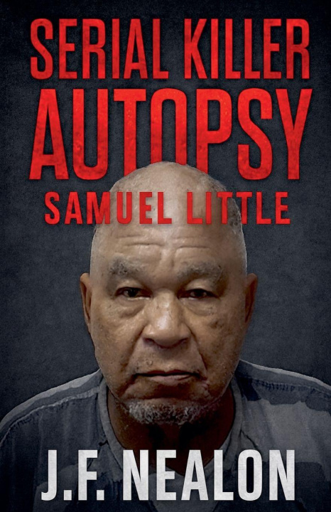 Kniha Serial Killer Autopsy J.F. Nealon