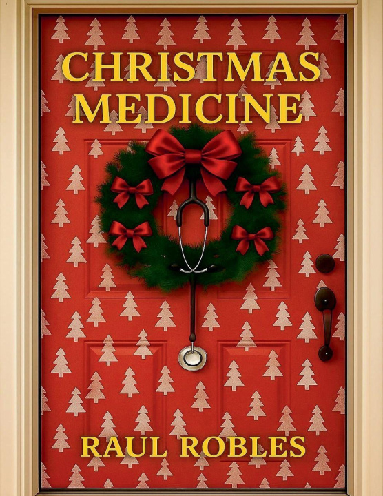 Книга Christmas Medicine Raul Robles