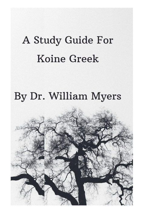 Buch A Study Guide For Koine Greek William Myers