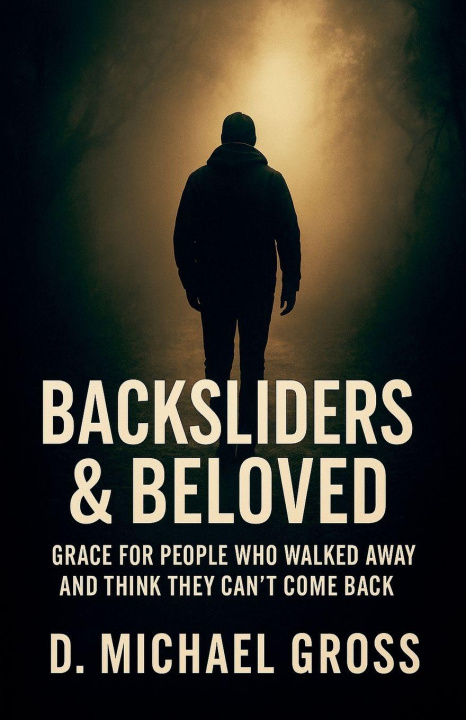 Kniha Backsliders & Beloved D. Michael Gross