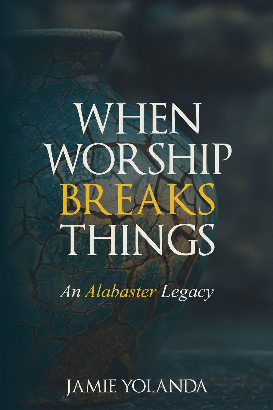 Kniha When Worship Breaks Things Jamie Wharton