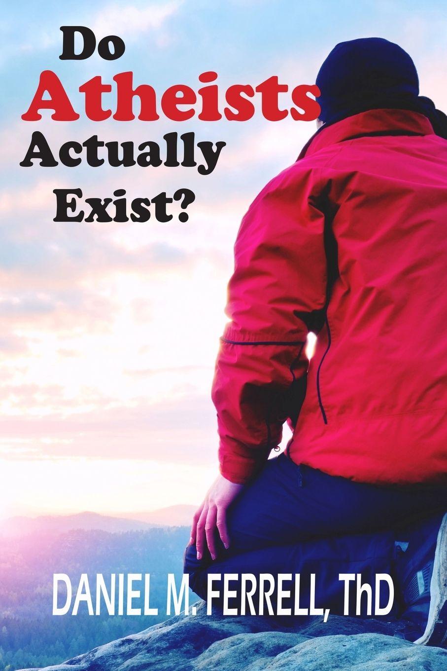 Kniha Do Atheists Actually Exist? Sheila R. Morgan