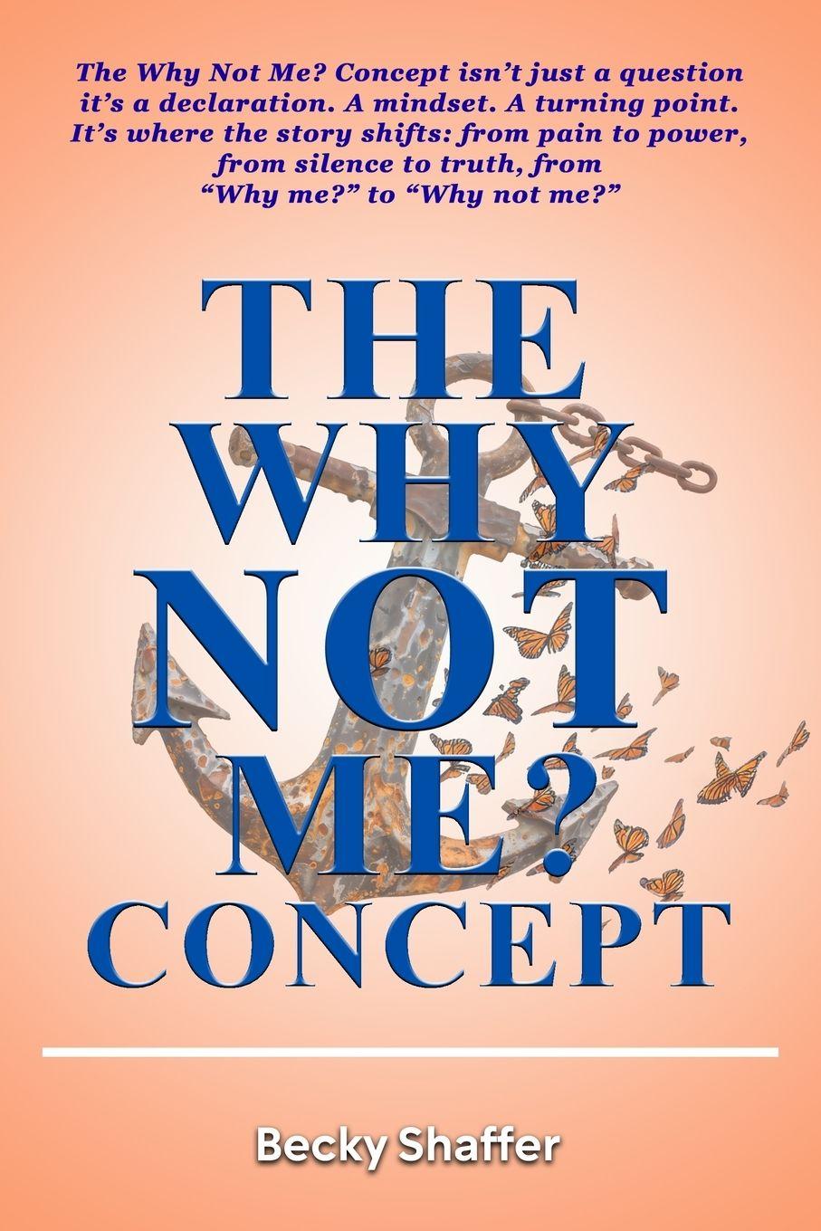 Kniha The Why Not Me? Concept Becky Shaffer