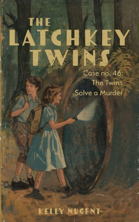 Kniha The Latchkey Twins Case No. 46 Kelly K Nugent