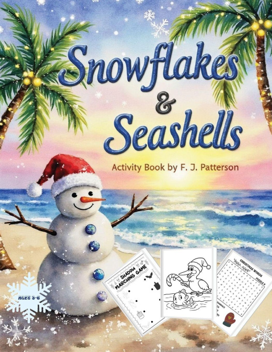 Kniha Snowflakes & Seashells F. J. Patterson