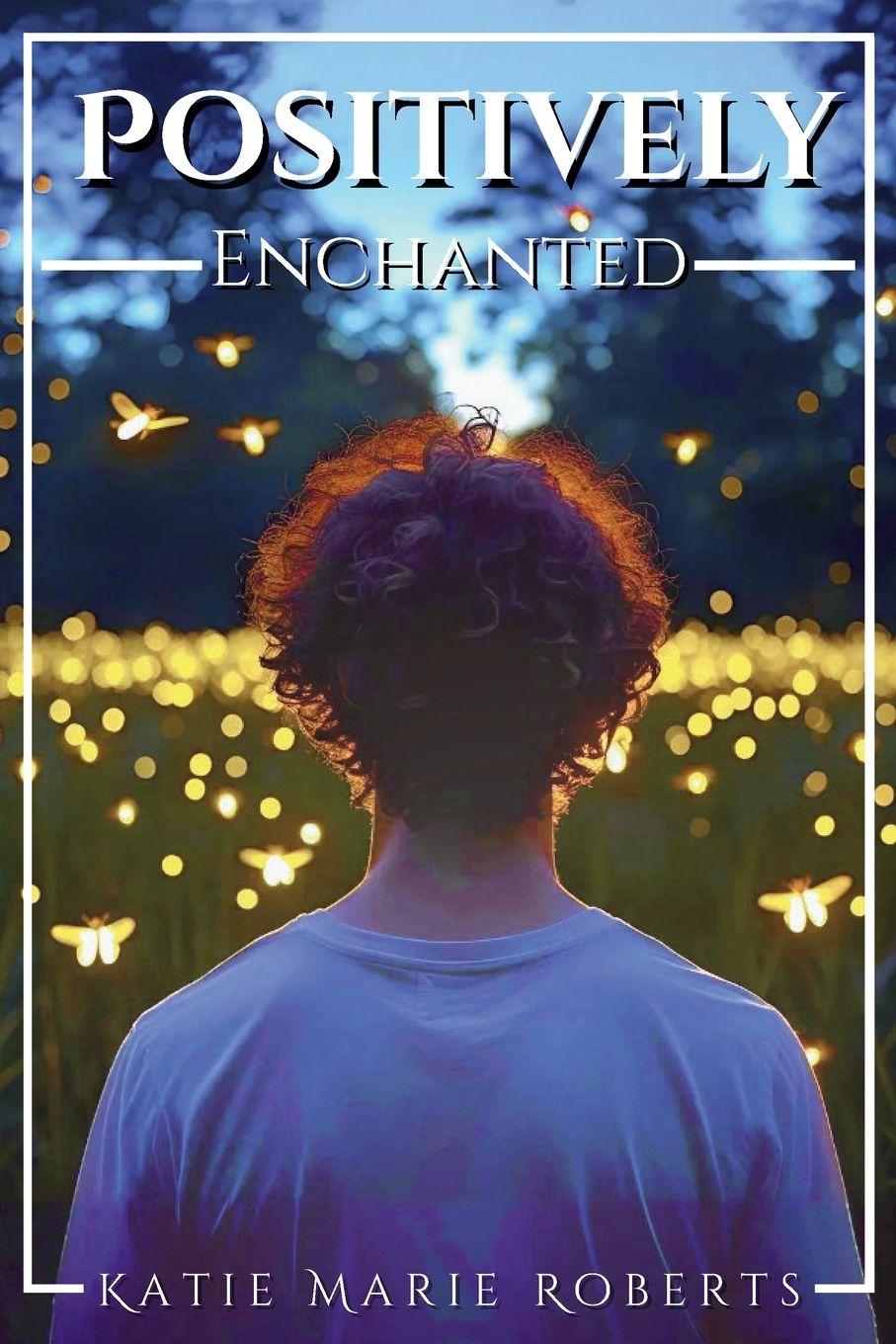 Kniha Positively Enchanted Katie Marie Roberts