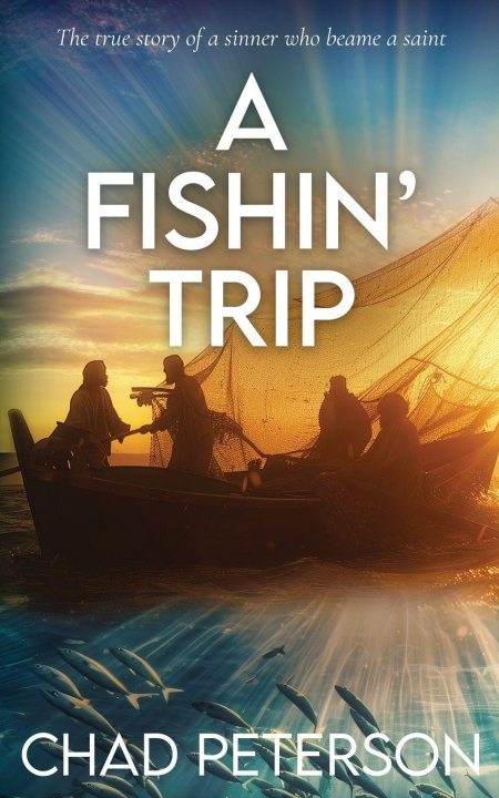 Kniha A FISHN' Trip Chad E Peterson