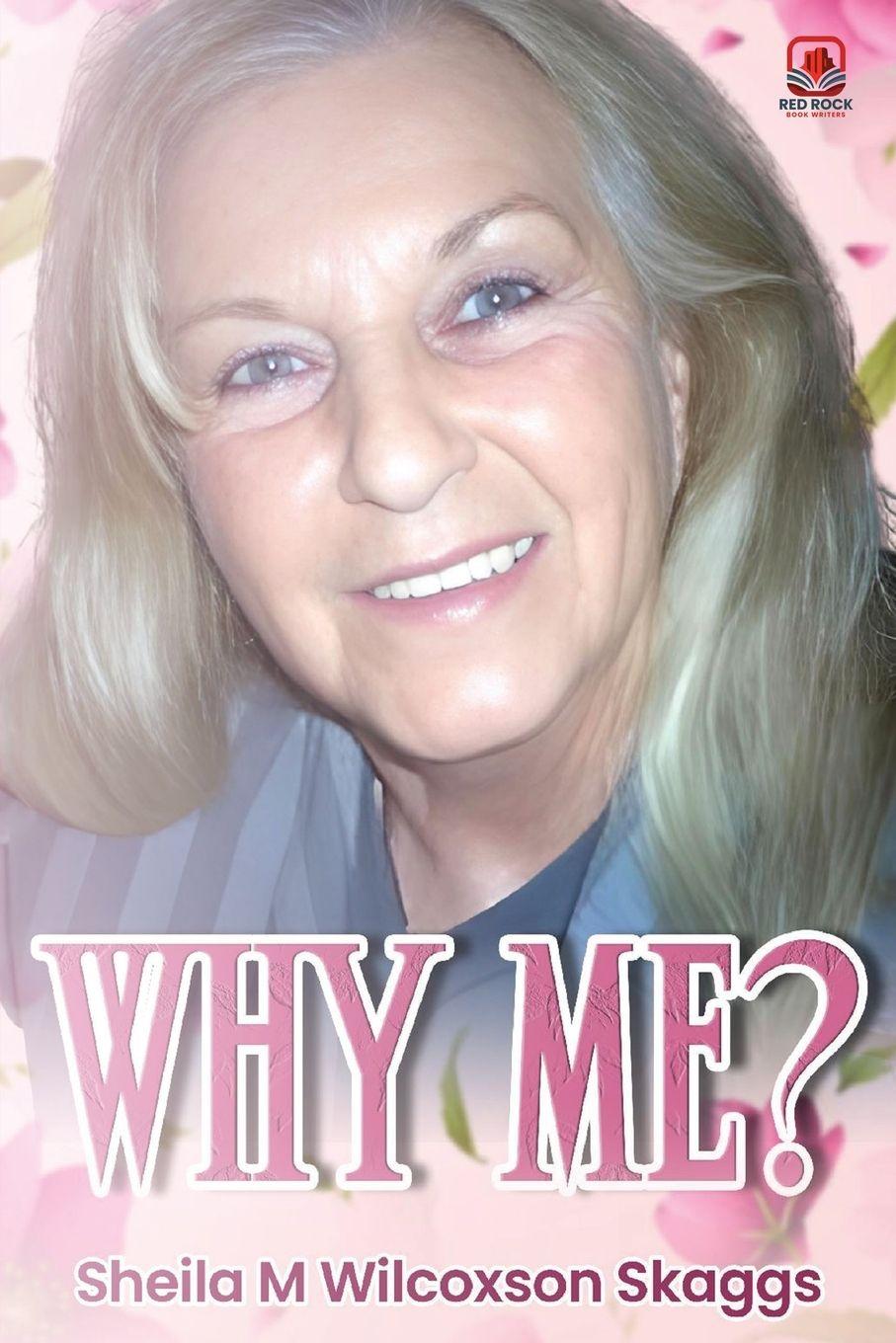 Kniha WHY ME? Sheila Wilcoxson Skaggs