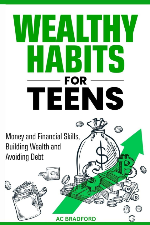 Книга Wealthy Habits for Teens AC Bradford