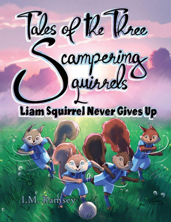 Kniha Liam Squirrel Never Gives Up I.M. Ramsey