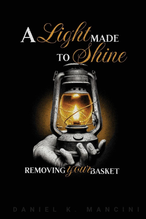 Kniha A Light Made to Shine Daniel K Mancini