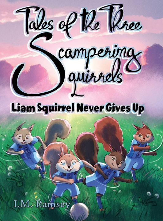Kniha Liam Squirrel Never Gives Up I.M. Ramsey