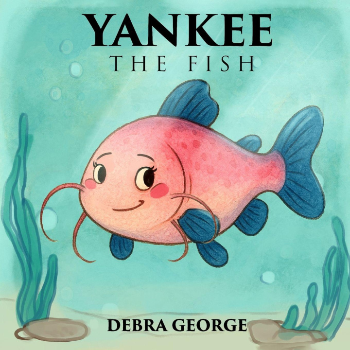 Kniha Yankee the Fish Debra George