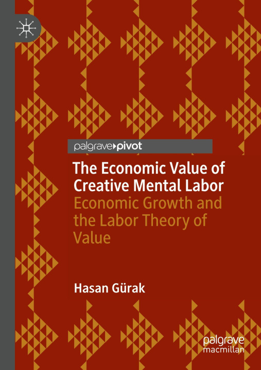 Βιβλίο The Economic Value of Creative Mental Labor Hasan Gürak