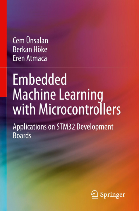 Book Embedded Machine Learning with Microcontrollers Cem Ünsalan