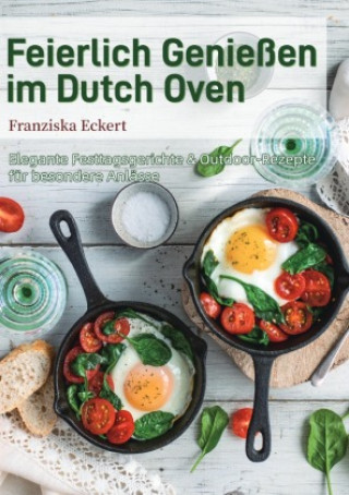 Book Feierlich Genießen im Dutch Oven Franziska Eckert