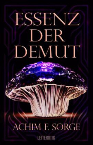 Kniha Essenz der Demut Achim F. Sorge