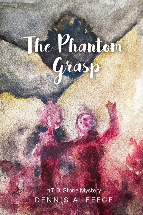 Kniha THE PHANTOM GRASP Dennis A. Feece