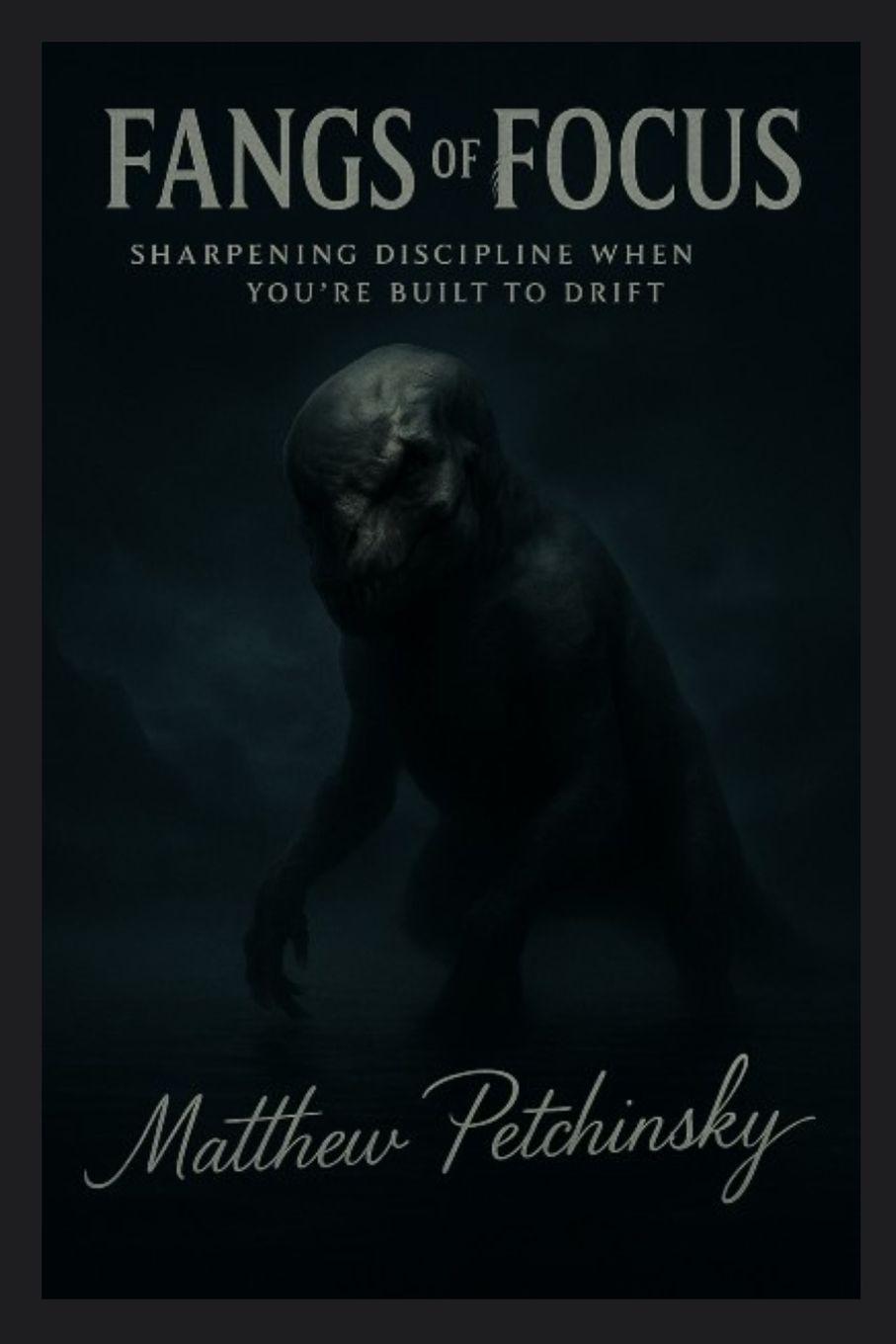 Книга Fangs of Focus Matthew Petchinsky